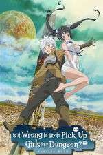 Watch Is It Wrong to Try to Pick Up Girls in a Dungeon? Megavideo