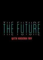 Watch The Future with Hannah Fry Megavideo
