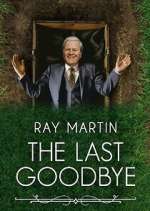 Watch Ray Martin: The Last Goodbye Megavideo