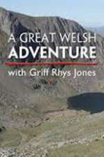 Watch A Great Welsh Adventure with Griff Rhys Jones Megavideo