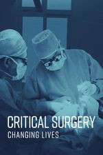 Watch Critical Surgery: Changing Lives Megavideo