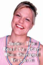 Watch Jade: The Reality Star Who Changed Britain Megavideo