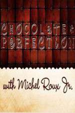 Watch Chocolate Perfection with Michel Roux Jr Megavideo
