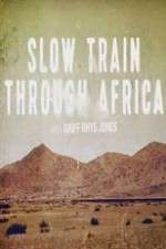Watch Slow Train Through Africa with Griff Rhys Jones Megavideo