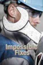 Watch Impossible Fixes Megavideo