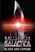 Watch Battlestar Galactica Blood and Chrome Megavideo