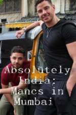 Watch Absolutely India: Mancs in Mumbai Megavideo