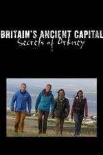 Watch Britains Ancient Capital Secrets of Orkney Megavideo
