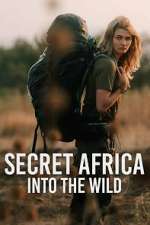 Secret Africa: Into the Wild megavideo