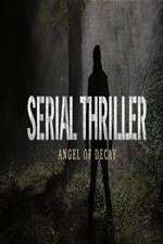 Watch Serial Thriller: Angel of Decay Megavideo