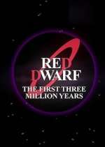 Watch Red Dwarf: The First Three Million Years Megavideo