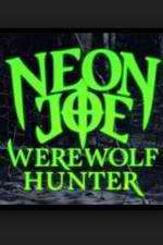 Watch Neon Joe, Werewolf Hunter Megavideo