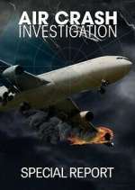 Watch Air Crash Investigation Special Report Megavideo
