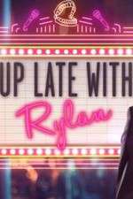 Watch Up Late with Rylan Megavideo