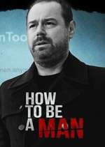 Watch Danny Dyer: How to Be a Man Megavideo