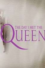 Watch The Day I Met the Queen Megavideo