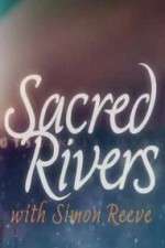 Watch Sacred Rivers With Simon Reeve Megavideo