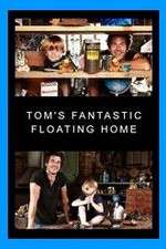 Watch Tom's Fantastic Floating Home Megavideo