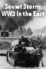 Watch Soviet Storm: WW2 in the East Megavideo